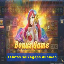 relatos selvagens dublado